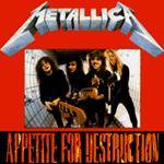 Metallica : Appetite For Destruction